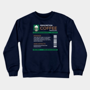 Funny Dark Mocha Panna Cotta Frappuccino Prescription Label for medical and nursing students, nurses, doctors, and health workers who are coffee lovers Crewneck Sweatshirt